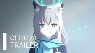 Blue Archive the Animation  Official Trailer  HD [upl. by Sapphera]