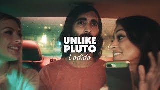 Unlike Pluto  Ladida Official Music Video [upl. by Elleryt828]