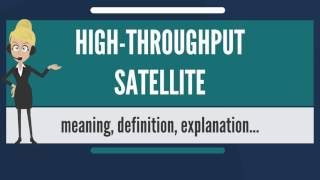 What is HIGHTHROUGHPUT SATELLITE What does HIGHTHROUGHPUT SATELLITE mean [upl. by Savvas259]