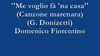 Me voglio fà na casa Canzone marenara  Domenico Fiorentino [upl. by Accalia]