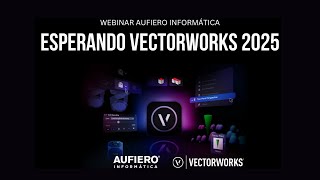 Esperando Vectorworks 2025  Webinar Live [upl. by Nnaarual]