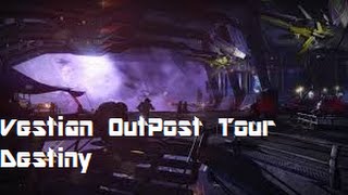 Vestian Outpost Tour Destiny [upl. by Eidas]