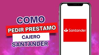 Como Pedir Un Prestamo En Cajero Santander [upl. by Baniez]