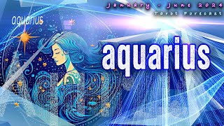 Aquarius LIFE amp LOVE January  June 2024 Tarot Forecast w Fearless Intuition [upl. by Riva24]