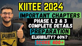 KIITEE 2024  Phase 1 2 amp 3 Details  Eligibility  Important Chapter  Syllabus  Score 400 [upl. by Tiemroth799]