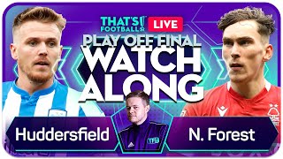 LIVE HUDDERSFIELD vs NOTTS FOREST PLAY OFF FINAL Watchalong with Mark Goldbridge [upl. by Oiralednac975]