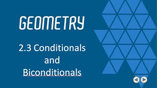 Conditionals and Biconditionals BJU Press Geometry 4th Ed Lesson 23CCCS Flipped Geometry 12 [upl. by Vacuva463]