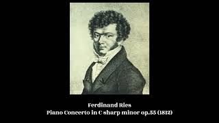 Ferdinand Ries  Piano Concerto in C sharp minor op55 1812 [upl. by Nue]