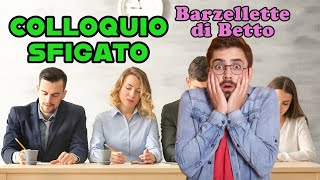 Barzelletta COLLOQUIO SFIGATO Betto [upl. by Naldo]