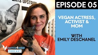 Emily Deschanel Vegan Actress Activist And Mom  Switch4Good Podcast Ep 05 [upl. by Niki439]