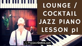 How To Play Lounge Jazz Piano Part 1 🎹😃 Cocktail Jazz dinner music [upl. by Stryker422]