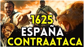 🔥El Imperio Español Contraataca  El Épico Año de 1625 Annus Mirabilis [upl. by Jeramie]