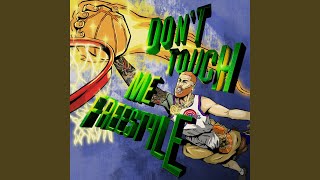 DONT TOUCH ME FREESTYLE [upl. by Festatus180]