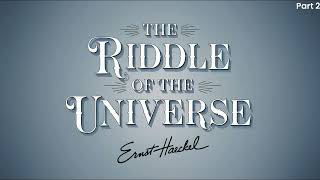 The Riddle of the Universe by Ernst Haeckel AudiobookPart 2 [upl. by Nrev]