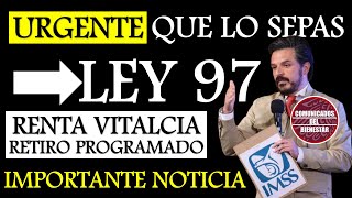 🔥📢IMPORTANTE NOTICIA 💥👉 eres LEY 97 conoce tus BENEFICIOS la RENTA VITALICIA y el RETIRO PROGRAMADO [upl. by Clovis]