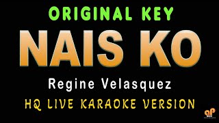 NAIS KO Regine Velasquez HQ KARAOKE VERSION [upl. by Altman]