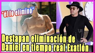 Destapan eliminación de Daniel Corral en tiempo real en Exatlón México él lo eliminó [upl. by Algernon]