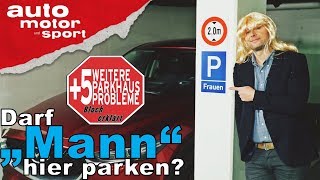 Darf quotMannquot auf dem Frauenparkplatz parken 5 weitere Parkhausprobleme  Bloch erklärt 28 [upl. by Ihsorih683]