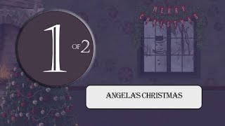 Angelas Christmas Part 1 [upl. by Boehmer]