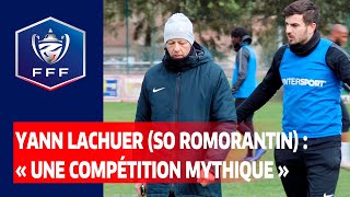 7e tour  Yann Lachuer SO Romorantin  quotUne compétition mythiquequot I Coupe de France 20202021 [upl. by Lema268]