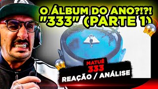 O ÁLBUM DO ANO MATUÊ  333 PARTE 1 [upl. by Ateuqahs6]