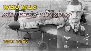 Who was Günther Lützow 100 Aerial victories English [upl. by Kohn]