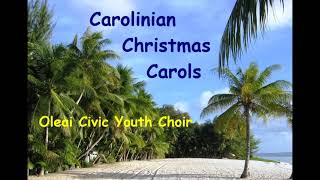 Carolinian Christmas Carols sung by Oleai Civic Youth choir updated [upl. by Dalli]