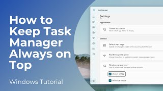 How to Keep Task Manager Always on Top in Windows 11 [upl. by Annabelle]