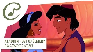 Aladdin  Egy új élmény dalszöveggel  lyric video [upl. by Eirol32]