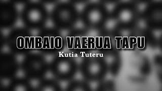 Kutia Tuteru  Ombaio Vaerua Tapu [upl. by Yevi]