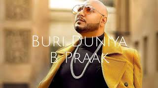 Buri duniya  Song B Praak [upl. by Stilla]