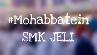 Mohabbatein SMK Jeli Form 5 Hari Guru 2016 [upl. by Inol566]