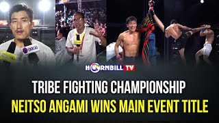 TRIBE FIGHTING CHAMPIONSHIP NEITSO ANGAMI WINS MAIN EVENT TITLE [upl. by Vitek]