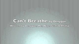 Denyque  Cant Breathe [upl. by Nevad285]