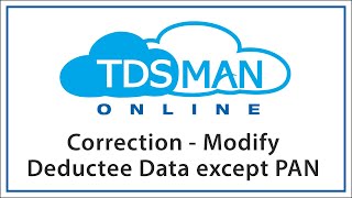 Correction  Modify Deductee Data except PAN [upl. by Fortier]