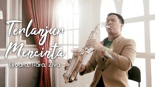 Terlanjur Mencinta  Lyodra Tiara Ziva Saxophone Cover by Desmond Amos terlanjurmencinta [upl. by Hasheem]