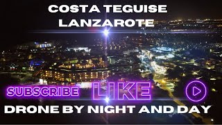 Costa Teguise night and day Drone footage [upl. by Syverson925]