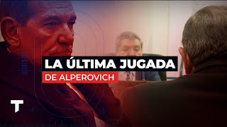 LA ÚLTIMA JUGADA DE ALPEROVICH “No la abusé estoy muerto en vida” [upl. by Ennazus160]