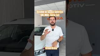 Benden Al Başka Galeriye 100000₺ Kârla Sat shorts araba car [upl. by Singleton]