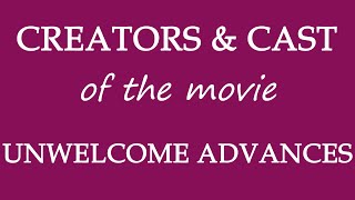 Unwelcome Advances 2018 Movie Cast and Creators Info [upl. by Patrizia]