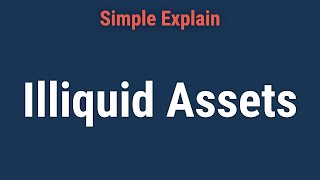 Illiquid Assets Overview Risk and Examples [upl. by Yancy]