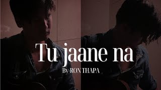 Tu Jaane Na Acoustic Cover  Atif Aslam  2024  latest Cover  Ajab Prem Ki Gazab Kahani [upl. by Romo]