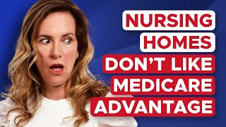 Why Do Nursing Homes Try to Move You Off of Medicare Advantage Plans [upl. by Aun727]