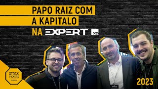 Papo Raiz com a Kapitalo  EXPERT XP 2023 [upl. by Moscow]