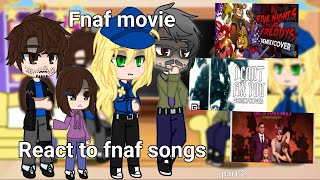 fnaf movie react to the originalfnaf songs  part 2  fnaf [upl. by Annaeiluj378]