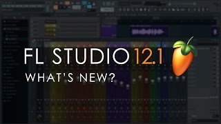 FL STUDIO 121  Whats New [upl. by Ahseikan]