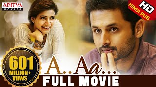 A Aa Hindi Dubbed Full Movie New  Nithiin Samantha Anupama Parameshwaran  Trivikram [upl. by Kermit158]