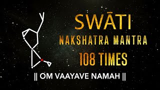 Swati Nakshatra Mantra 108 Times  Swati Nakshatra Devta Mantra  Swati Nakshatra Vedic Mantra [upl. by Hitt179]