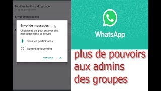 Whatsapp  Plus de pouvoirs aux admins des groupes [upl. by Airalav]