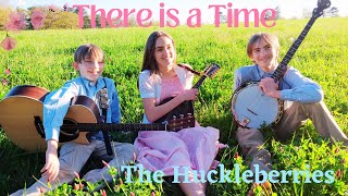 There is a Time  The Huckleberries [upl. by Gertrude]